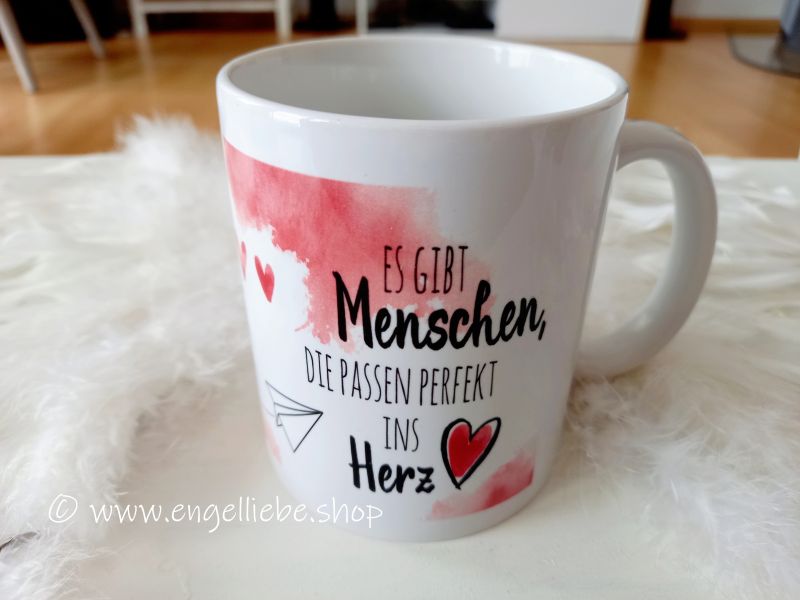 Tasse * Es gibt Menschen, die passen perfekt ins Herz